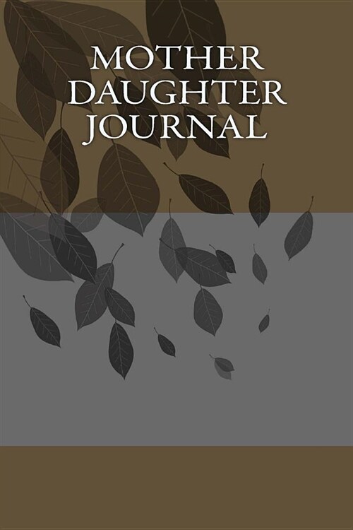 Mother Daughter Journal: Writing Journal (Paperback)