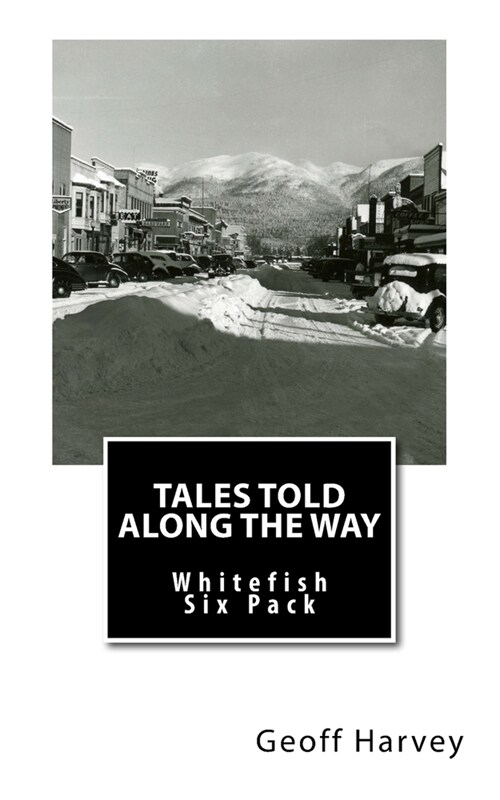 Tales Told Along the way: Whitefish Six Pack (Paperback)