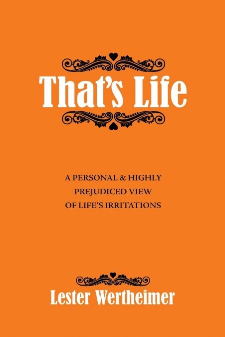 Thats Life: A Personal & Highly Prejudiced View of Lifes Irritations (Paperback)