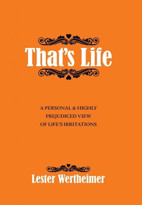 Thats Life: A Personal & Highly Prejudiced View of Lifes Irritations (Hardcover)