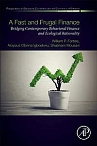 A Fast and Frugal Finance: Bridging Contemporary Behavioral Finance and Ecological Rationality (Paperback)