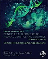 Emery and Rimoins Principles and Practice of Medical Genetics and Genomics: Clinical Principles and Applications (Hardcover, 7)