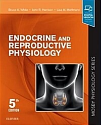 Endocrine and Reproductive Physiology: Mosby Physiology Series (Paperback, 5)