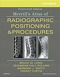 Workbook for Merrills Atlas of Radiographic Positioning and Procedures (Paperback, 14)