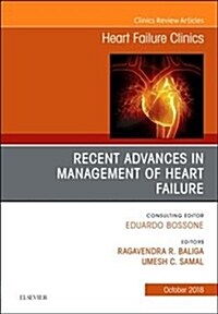 Recent Advances in Management of Heart Failure, an Issue of Heart Failure Clinics: Volume 14-4 (Hardcover)