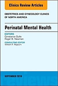 Perinatal Mental Health, an Issue of Obstetrics and Gynecology Clinics: Volume 45-3 (Hardcover)
