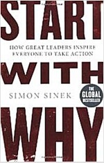 Start With Why : The Inspiring Million-Copy Bestseller That Will Help You Find Your Purpose (Paperback)