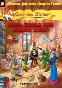 Geronimo Stilton Graphic Novels #6 : Who Stole the Mona Lisa? (Paperback)