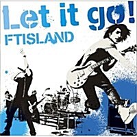 [수입] FT아일랜드 (FTISLAND) - Let It Go! (Single)(일본반)(CD)