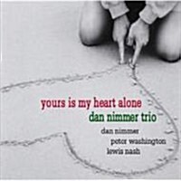 [수입] Dan Nimmer Trio - Yours Is My Heart Alone (Paper Sleeve)(일본반)(CD)