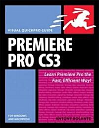 Premiere Pro CS3 for Windows and Macintosh: Visual Quickpro Guide (Paperback)