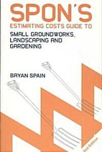 Spons Estimating Costs Guide to Small Groundworks, Landscaping and Gardening (Paperback, 2 ed)