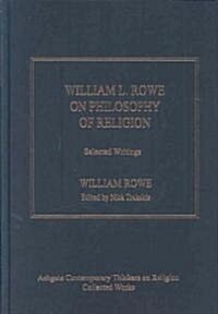 William L. Rowe on Philosophy of Religion : Selected Writings (Hardcover)