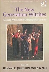 The New Generation Witches : Teenage Witchcraft in Contemporary Culture (Hardcover)