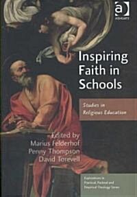 Inspiring Faith in Schools : Studies in Religious Education (Hardcover)