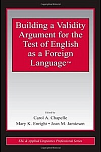 [중고] Building a Validity Argument for the Test of English as a Foreign Language(tm) (Paperback)