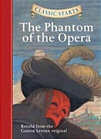 Classic Starts(r) the Phantom of the Opera (Hardcover)