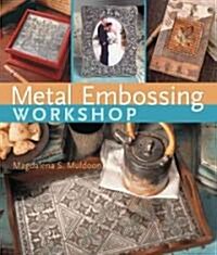 Metal Embossing Workshop (Paperback)