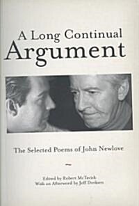 A Long Continual Argument: The Selected Poems of John Newlove (Paperback)