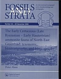 The Early Cretaceous (Late Ryazanian - Early Hauretivian) Ammonite Fauna of North-East Greenland: Taxonomy, Biostratigraphy and Biogeography (Paperback)