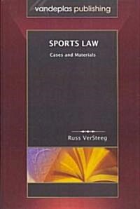 Sports Law: Cases and Materials (Paperback)