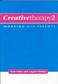 Creative Therapy 2: Working with Parents (Paperback)
