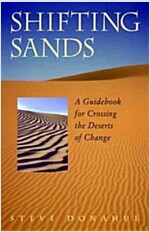 Shifting Sands: A Guidebook for Crossing the Deserts of Change (Paperback)