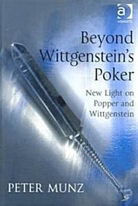 Beyond Wittgensteins Poker : New Light on Popper and Wittgenstein (Paperback)