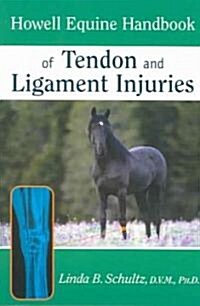 Howell Equine Handbook of Tendon and Ligament Injuries (Paperback)
