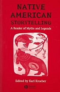 Native American Storytelling : A Reader of Myths and Legends (Paperback)