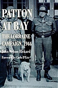Patton at Bay: The Lorraine Campaign, 1944 (Paperback, Revised)