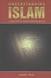 Understanding Islam: A Guide for the Judaeo-Christian Reader (Paperback)