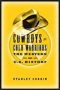 Cowboys as Cold Warriors: The Western and U S History (Paperback)