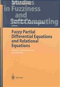 Fuzzy Partial Differential Equations and Relational Equations: Reservoir Characterization and Modeling (Hardcover, 2004)