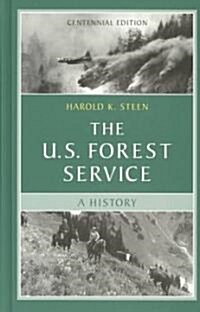 The U.S. Forest Service: A Centennial History (Hardcover, 2, Revised)