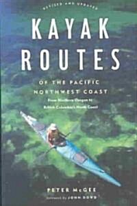 Kayak Routes of the Pacific Northwest Coast (Paperback, Revised, Updated)