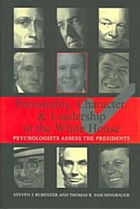 Personality, Character, and Leadership in the White House (Hardcover)