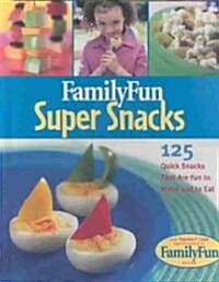 FamilyFun Super Snacks (Hardcover)