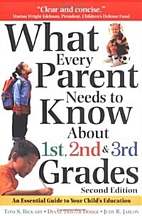 What Every Parent Needs to Know about the 1st, 2nd & 3rd Grades S: An Essential Guide to Your Childs Education (Paperback, 2)