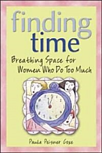 Finding Time: Breathing Space for Women Who Do Too Much (Paperback, 3, Revised)