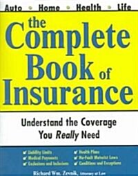 The Complete Book of Insurance: Understand the Coverage You Really Need (Paperback)