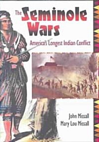 The Seminole Wars: Americas Longest Indian Conflict (Hardcover)