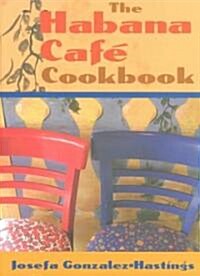 The Habana Cafe Cookbook (Paperback)