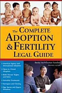 The Complete Adoption & Fertility Legal Guide (Paperback)