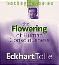 The Flowering of Human Consciousness (Audio CD, Unabridged)