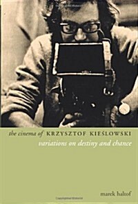 The Cinema of Krzysztof Kieslowski (Paperback)