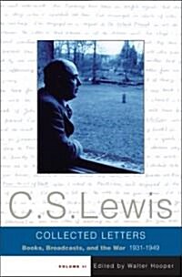 The Collected Letters of C. S. Lewis: Books, Broadcasts, and the War, 1931-1949 (Hardcover)