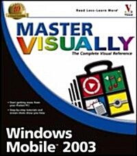 Master Visually Windows Mobile 2003 (Paperback)