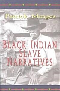 Black Indian Slave Narratives (Paperback)