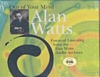 Out of Your Mind: Essential Listening from the Alan Watts Audio Archives (Audio CD)